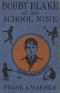 [Gutenberg 45990] • Bobby Blake on the School Nine; Or, The Champions of the Monatook Lake League